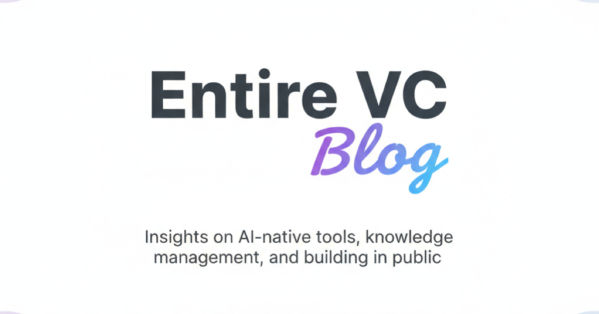 Blog — Updates from Entire VC | Entire VC